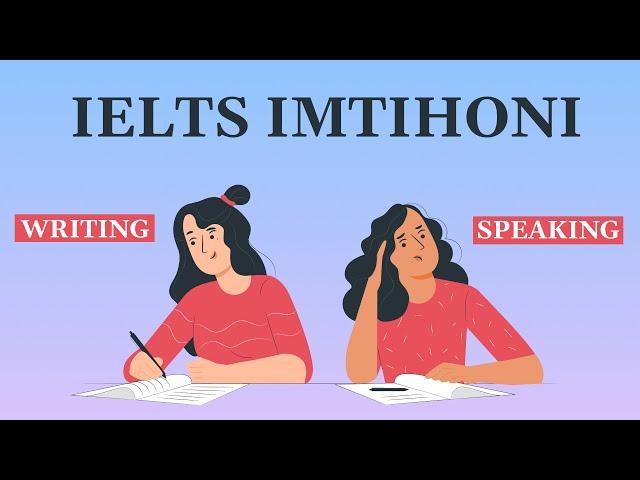 IELTS imtihoni (Writing & Speaking)