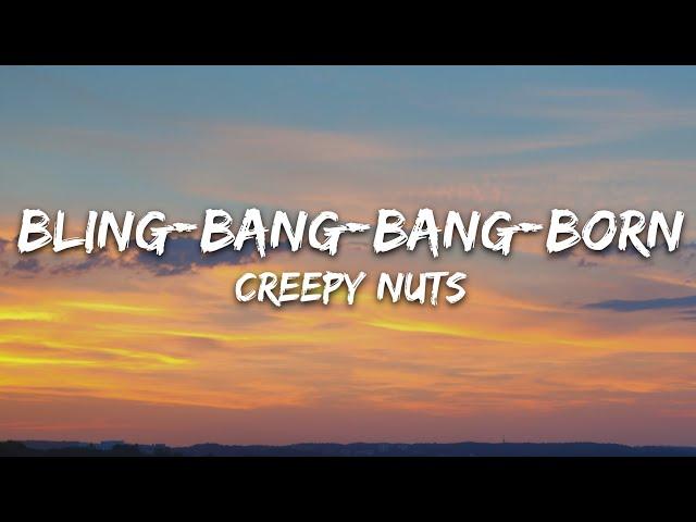 Creepy Nuts - Bling Bang Bang Born (Lyrics)