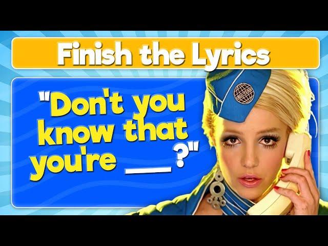 Finish the Lyrics 2000's Songs