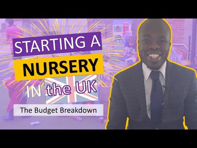 Starting a nursery in the UK - The Budget Breakdown (Open a Nursery in the UK)