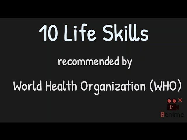 10 Life Skills Recommended by World Health Organization (WHO) #Who #lifeskills