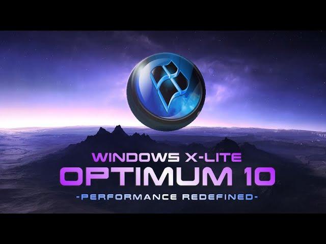 Windows X-Lite 'Optimum 10' V2  The Ultimate Windows 10 22H2 Experience!