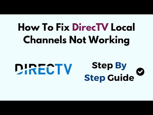 How To Fix DirecTV Local Channels Not Working