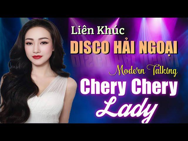 Chery Chery Lady - Disco Hải Ngoại Xuất Sắc Nhất 2024- Modern Talking Top Hits Bất Hủ Với Thời Gian