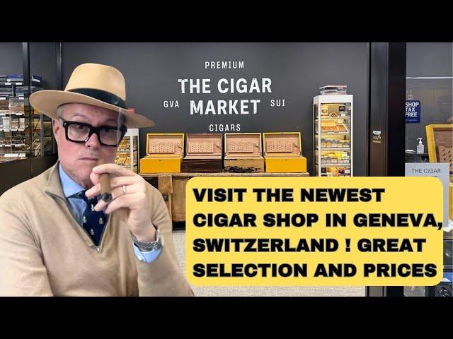 The Cigar Market. The Newest Cigar Shop in Geneva.