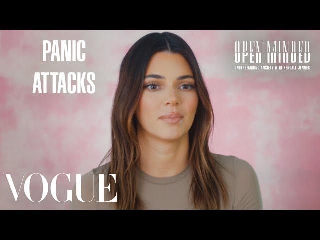 Kendall Jenner Explains How Panic Attacks Affect Her | Open Minded | Session 3 | Vogue