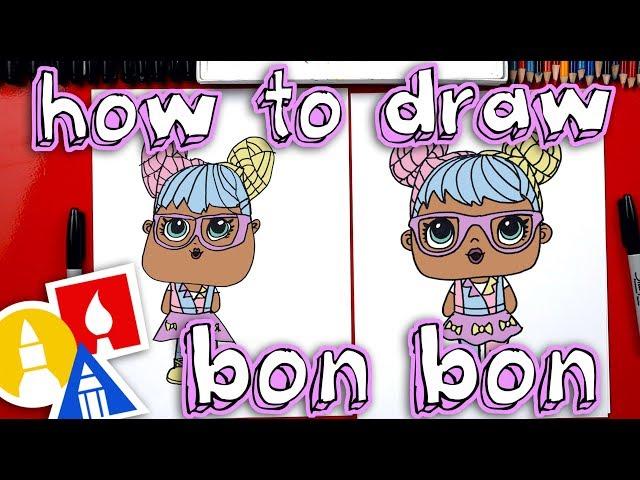 How To Draw Bon Bon L.O.L. Surprise Doll - Plus we open one!