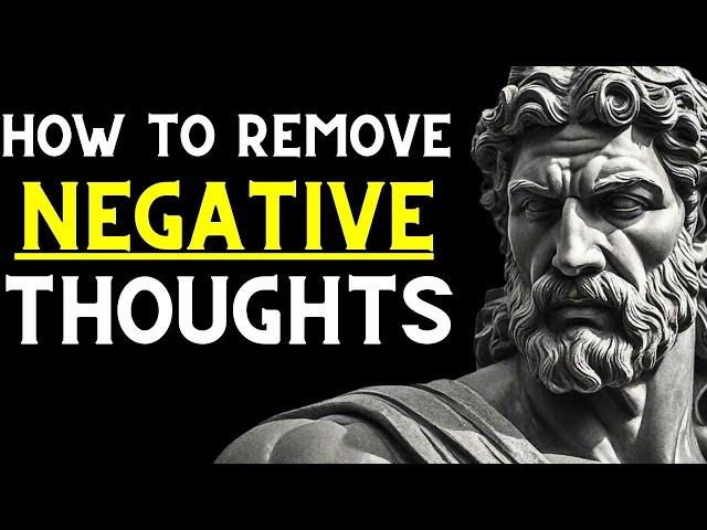 How To Get Rid Of Negative Thoughts Using Stoicism