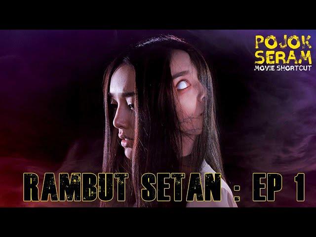 [ POJOK SERAM ] HAUNTED HAIR EPISODE 1 | HANTU RAMBUT | Horor Thailand | Alur Cerita Film Horor