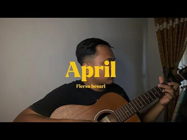 APRIL - Fiersa besari // (Cover) ahdanwahyudin #april #fiersabesari #cover