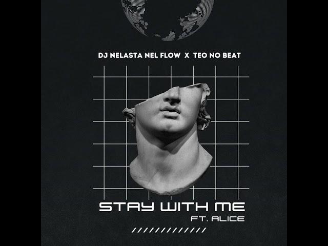 Stay With Me (Radio Edit) - Dj Nelasta Nel Flow X Teo No Beat X Alice