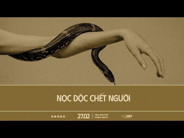 Nọc Độc Chết Người | Oneway Radio - Tĩnh Nguyện Hằng Ngày 27/02/2025