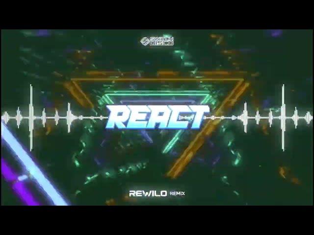 Switch Disco - REACT (REWILO REMIX)