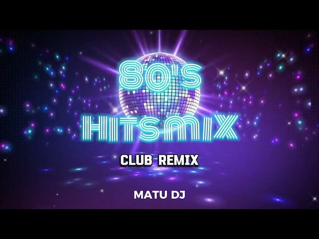 80's Club Mix🪩 [Classic Hits] / Set Matu Dj