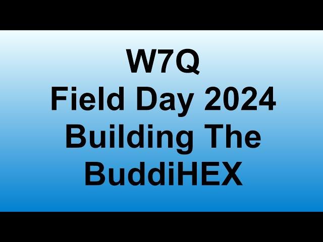 W7Q Field Day 2024: Buddie Hex Beam