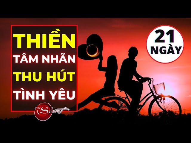 21 Ngày Thu Hút Tình Yêu bằng Luật Hấp Dẫn || THIỀN TÂM NHÃN