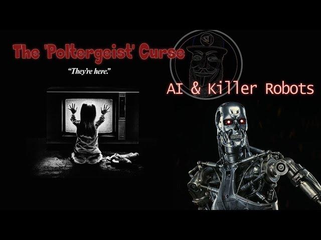 Sleuth Intuition Tonight. The 'Poltergeist' Curse. AI & Killer Robots.