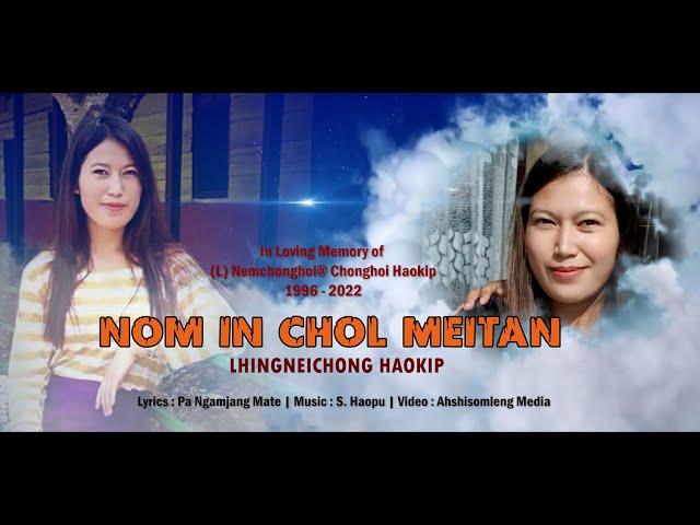 NOM IN CHOLDO MAITAN || LHINGNEICHONG HAOKIP || IN LOVING MEMORY OF (L) CHONGHOI HAOKIP