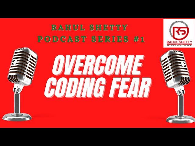 How to overcome Coding Fear  - Tech Podcast #1