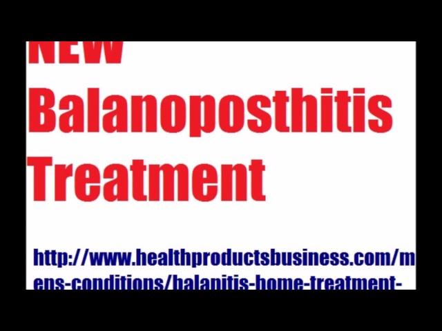 Balanoposthitis Treatment - Balanoposthitis Natural Cure