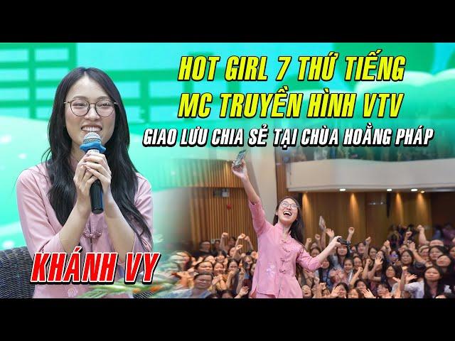 HOT GIRL 7 THỨ TIẾNG Khánh Vy - GIAO LƯU & CHIA SẺ cùng 2600 bạn sinh viên tại chùa Hoằng Pháp.