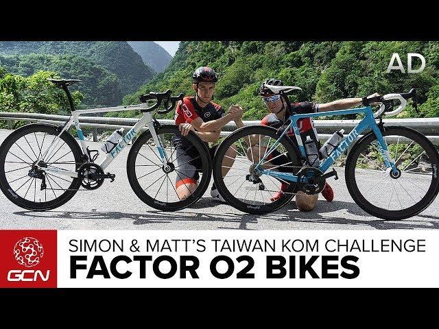 Matt & Simon's Factor O2 Bikes For The Taiwan KOM Challenge