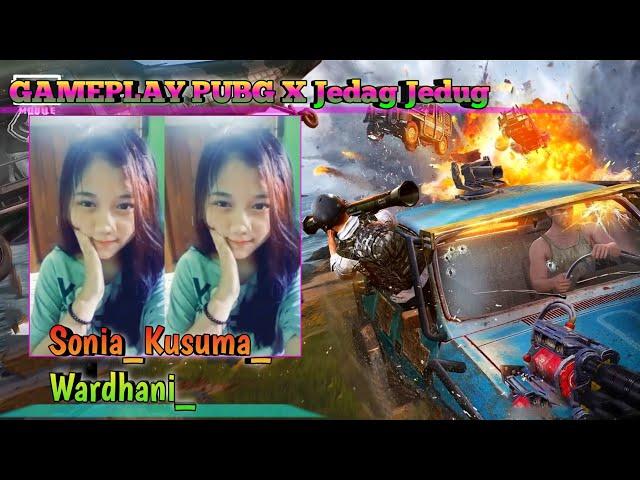 Sonia Kusuma  // jedag jedug gameplay pubg