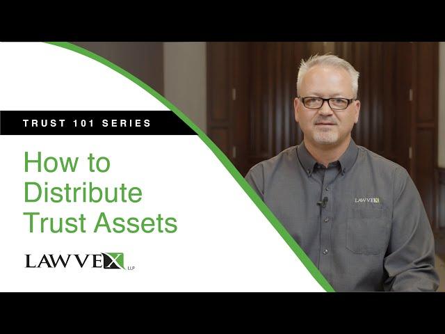 How To Distribute Trust Assets | Trust 101 Series | Lawvex