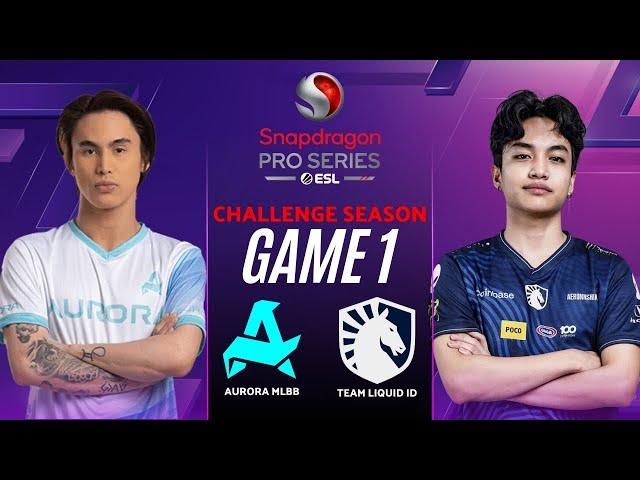 AURORA vs TEAM LIQUID ID GAME 1 | ESL SNAPDRAGON CHALLENGE SEASON RORA vs TLID