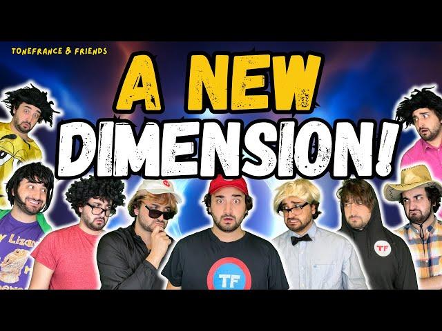 A New Dimension! | ToneFrance & Friends