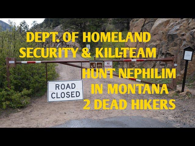 DOGMAN, DEPT OF HOMELAND SECURITY & A KILL-TEAM HUNT A GIANT/NEPHILIM IN MONTANA 2 DEAD HIKERS