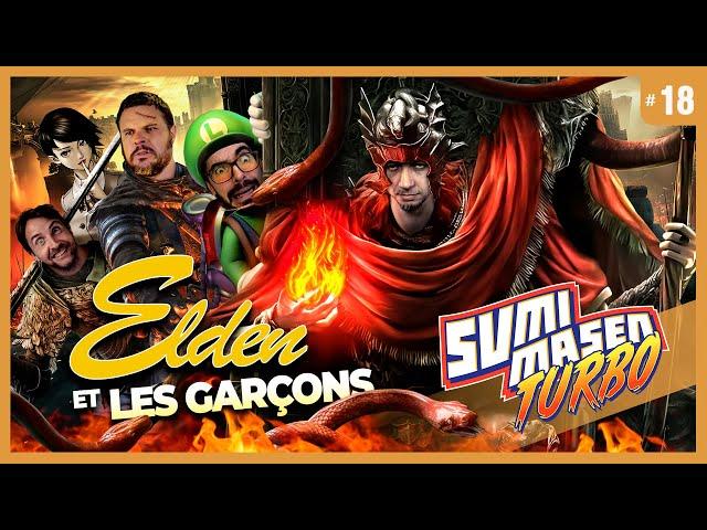 SUMIMASEN TURBO #18  ELDEN RING et son DLC, une TUERIE !