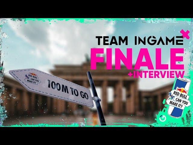 FINALE IN BERLIN.TEAM INGAME BEI CAN YOU MAKE IT