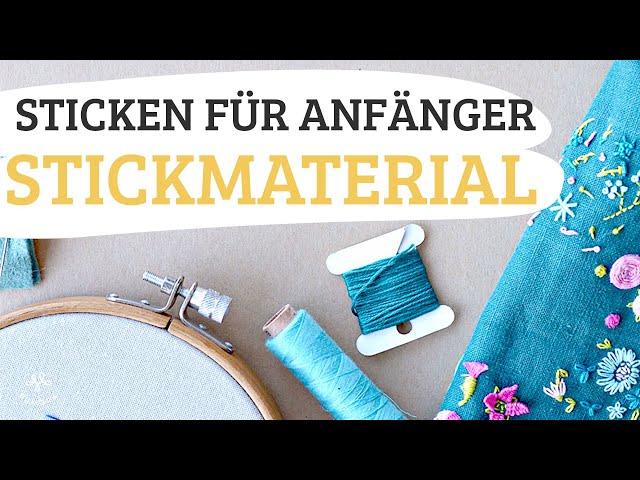 Sticken für Anfänger - welches Stickmaterial brauchst du als Anfänger?