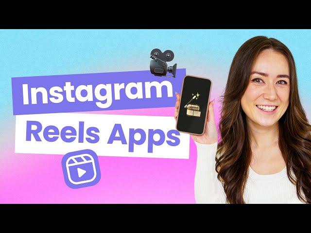 The Best Instagram Reels Editing Apps