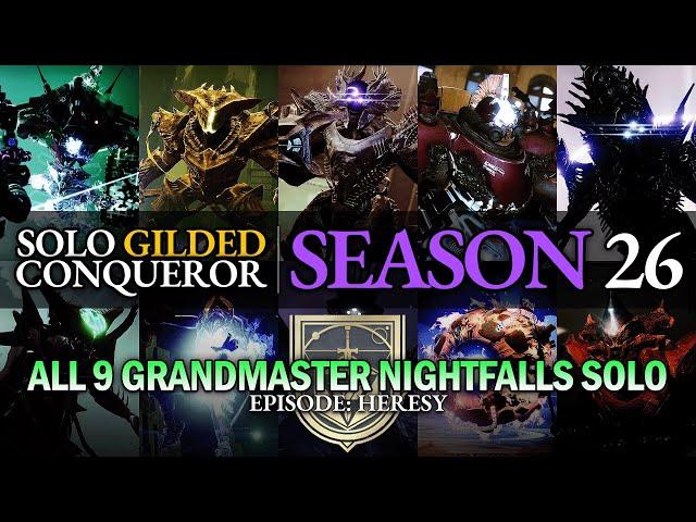 Solo Gilded Conqueror (Season 26) - All 9 Grandmaster Nightfalls Solo [Episode Heresy]