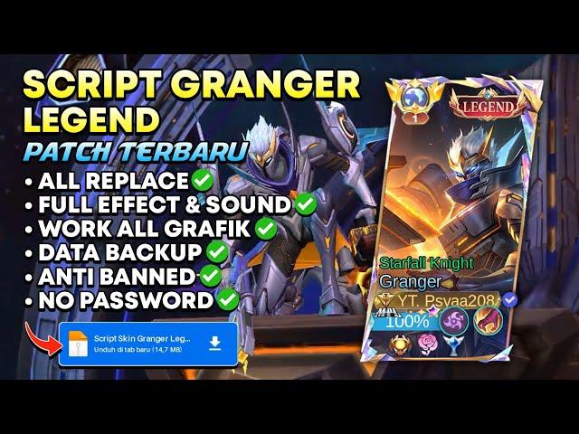 NEW Script Skin Granger Legend Full Effect &!Full Sound Patch Terbaru | No Pass