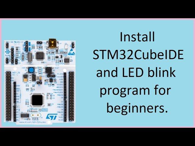 50. Install STM32CubeIDE and LED blink program with Nucleo for Windows
