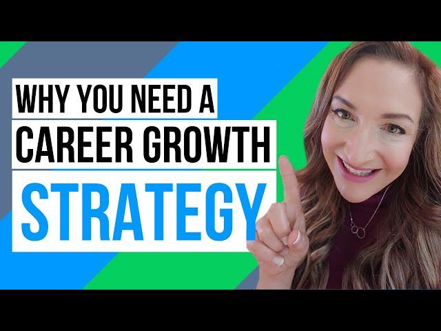 Why You Need A Career Growth Strategy Now More Than Ever