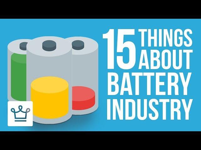 15 Things You Didn't Know About The Battery Industry