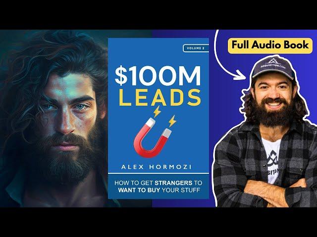 $100M Leads Full Audiobook | Alex Hormozi