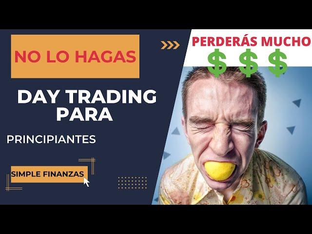 Day Trading para Principiantes | Simple Finanzas