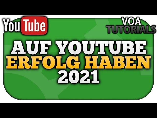 2021 richtig DURCHSTARTEN mit YouTube – die 5 besten Tipps! | VoaTutorials