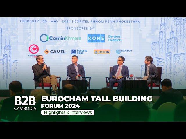 EuroCham Tall Building Forum 2024 - High-Rise Development Trends in Cambodia - Interviews