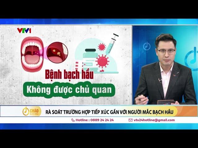 Không được chủ quan với bệnh bạch hầu | VTV24