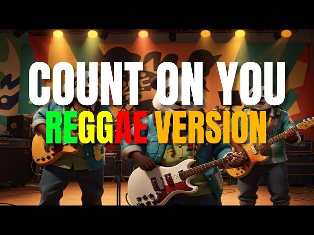 Count On You - Reggae Version (Tommy Shaw / Sweetnotes Vocal / DJ Judaz)