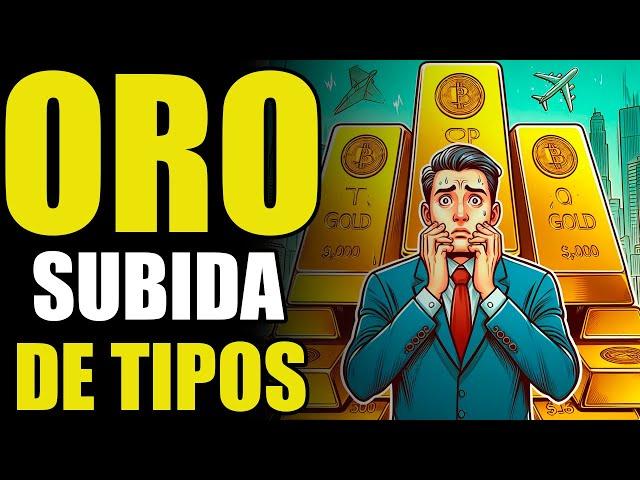 ORO y PLATA, ¿Qué pasa si se suben tipos?