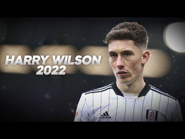 Harry Wilson - Full Season Show - 2022ᴴᴰ