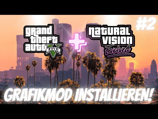 GTA 5 Mods Installieren - NaturalVision Evolved GARFIK MOD  - Tutorial 2024 | Deutsch