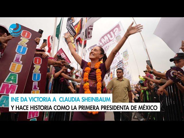 INE da victoria a  Claudia Sheinbaum y hace historia como la primera Presidenta de México